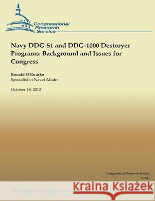 Navy DDG-51 and DDG-1000 Destroyer Programs and Issues for Congress O'Rourke, Ronald 9781490518671 Createspace - książka