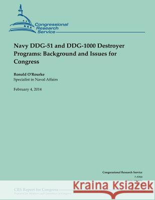 Navy DDG-51 and DDG-1000 Destroyer Programs: Background and Issues for Congress O'Rourke 9781503000261 Createspace - książka