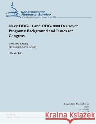 Navy DDG-51 and DDG-1000 Destroyer Programs: Background and Issues for Congress O'Rourke 9781505431957 Createspace - książka