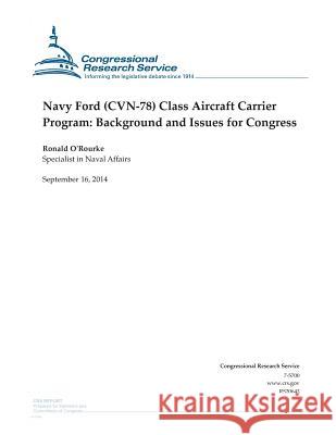 Navy Ford (CVN-78) Class Aircraft Carrier Program: Background and Issues for Congress Congressional Research Service 9781502509345 Createspace - książka