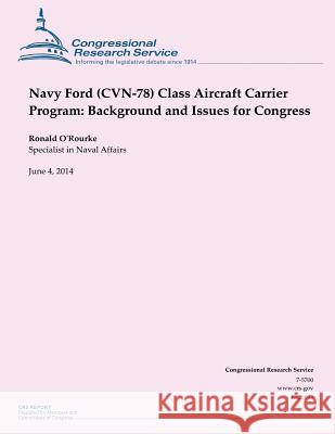 Navy Ford (CVN-78) Class Aircraft Carrier Program: Background and Issues for Congress O'Rourke, Ronald 9781503011281 Createspace - książka
