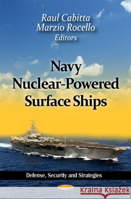 Navy Nuclear-Powered Surface Ships Raul Cabitta, Marzio Rocello 9781614707905 Nova Science Publishers Inc - książka