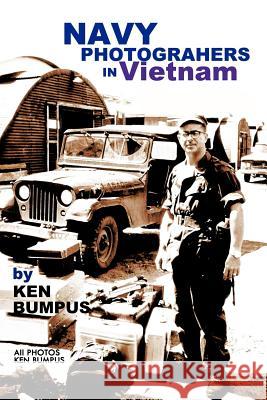 Navy Photographers in Vietnam Ken Bumpus 9781466930063 Trafford Publishing - książka