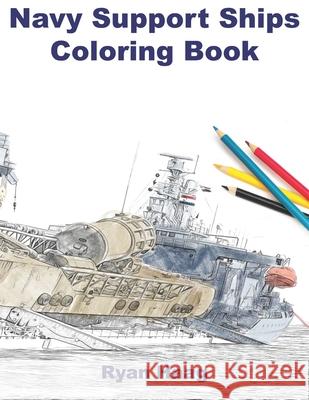 Navy Support Ships Coloring Book Haag Ryan Haag 9798457487697 Independently published - książka