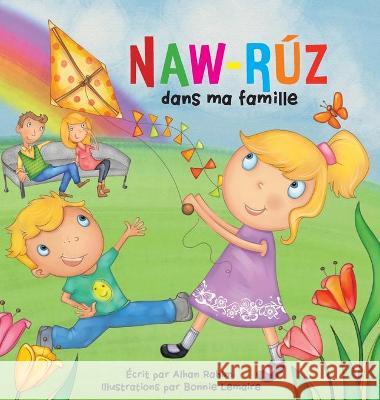 Naw-Ruz dans ma famille Alhan Rahimi Bonnie Lemaire Maroussia Beaulieu 9781990286018 Alhan Rahimi - książka