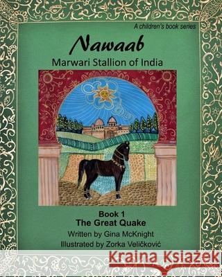 Nawaab: Marwari Stallion of India: The Great Quake Book 1 Gina McKnight Zorka Velickovic 9780692191132 Monday Creek Publishing - książka