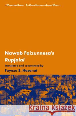 Nawab Faizunnesa's Rupjalal Phayajunnesa Caudhurani Hasanat 9789004167803 Brill Academic Publishers - książka