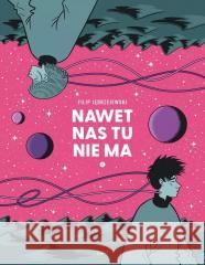 Nawet nas tu nie ma Jędrzejewski Filip 9788368331103 Kultura gniewu - książka