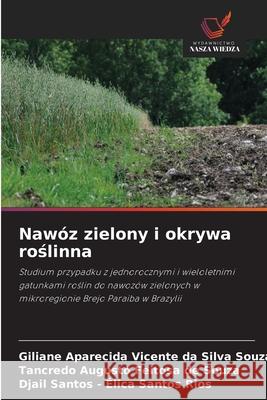Nawóz zielony i okrywa roslinna Souza, Giliane Aparecida Vicente da Silva, de Souza, Tancredo Augusto Feitosa, Santos - Élica Santos Rios, Djail 9786208649173 Wydawnictwo Nasza Wiedza - książka