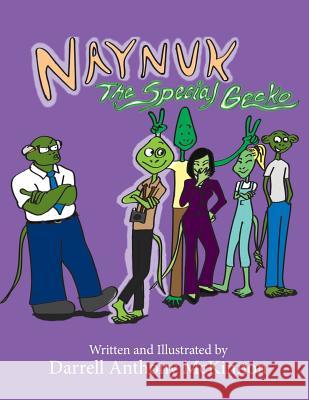 Naynuk The Special Gecko: Naynuk The Special Gecko McKinnon, Darrell A. 9780998993805 Ravishing Gecko Publishing - książka