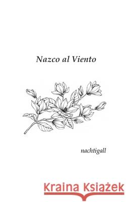 Nazco Al Viento J Trip S, Ivonne Sanchez Barea, Ivonne Sanchez Barea 9798798487943 Independently Published - książka