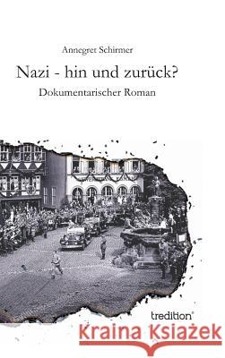 Nazi - hin und zurück? Schirmer, Annegret 9783849543365 Tredition - książka