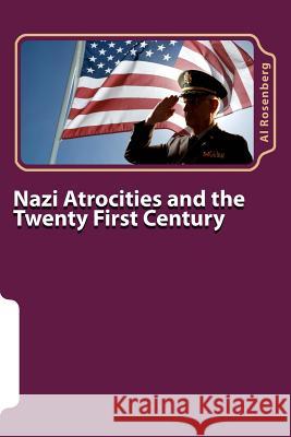 Nazi Atrocities and the Twenty First Century: Fiction MR Al Rosenberg 9781495975332 Createspace - książka