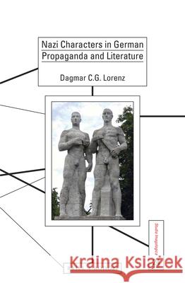 Nazi Characters in German Propaganda and Literature Dagmar C. G. Lorenz 9789004365254 Brill - książka