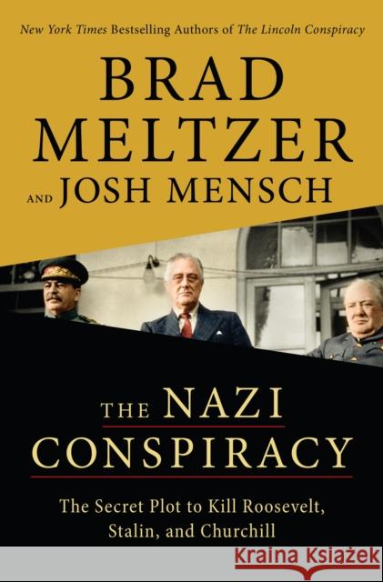 Nazi Conspiracy: The Secret Plot to Kill Roosevelt, Stalin, and Churchill Mensch, Josh 9781250889904 Flatiron Books - książka