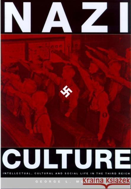 Nazi Culture: Intellectual, Cultural and Social Life in the Third Reich Mosse, George L. 9780299193041 University of Wisconsin Press - książka