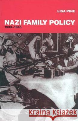Nazi Family Policy, 1933-1945 Pine, Lisa 9781859739075 Berg Publishers - książka