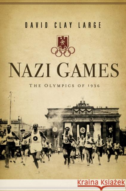 Nazi Games: The Olympics of 1936 Large, David Clay 9780393058840 W. W. Norton & Company - książka