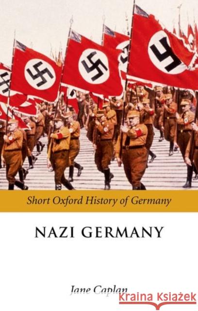 Nazi Germany Jane Caplan 9780199276868 Oxford University Press, USA - książka