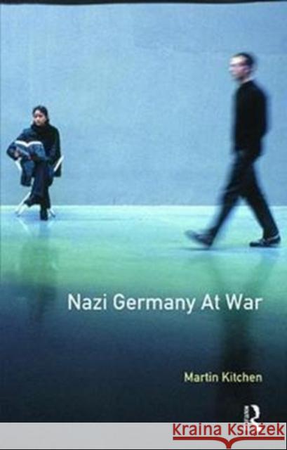 Nazi Germany at War Martin Kitchen 9781138425194 Routledge - książka