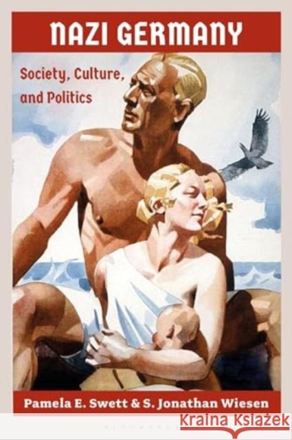 Nazi Germany: Society, Culture and Politics Pamela E. Swett S. Jonathan Wiesen 9781350112629 Bloomsbury Academic - książka