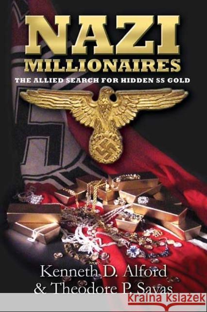 Nazi Millionaires: The Allied Search for Hidden SS Gold Alford, Kenneth 9781935149354  - książka