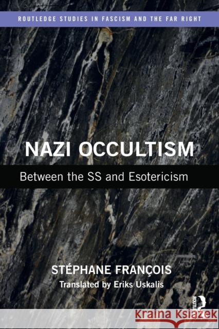 Nazi Occultism: Between the SS and Esotericism François, Stéphane 9781032234731 Taylor & Francis Ltd - książka