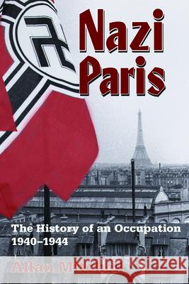 Nazi Paris: The History of an Occupation, 1940-1944 Mitchell, Allan 9781845457860  - książka