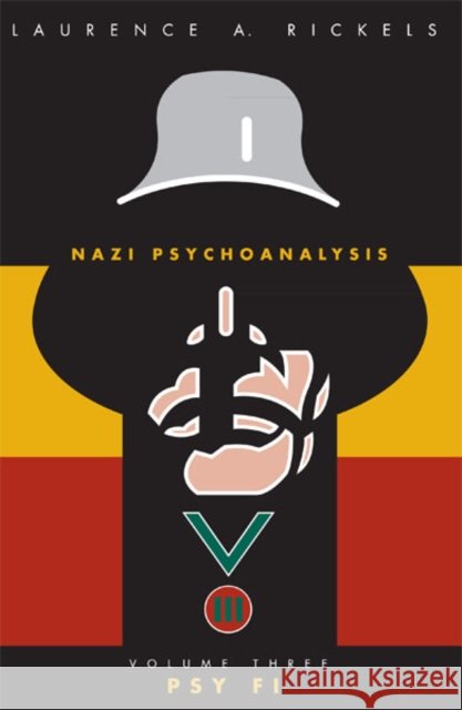 Nazi Psychoanalysis V3 : Volume III: Psy Fi Laurence A. Rickels Benjamin Bennett 9780816637003 University of Minnesota Press - książka
