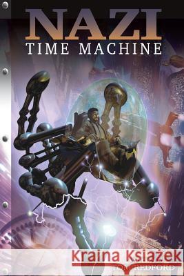 Nazi Time Machine Tom Redford 9781517606251 Createspace - książka