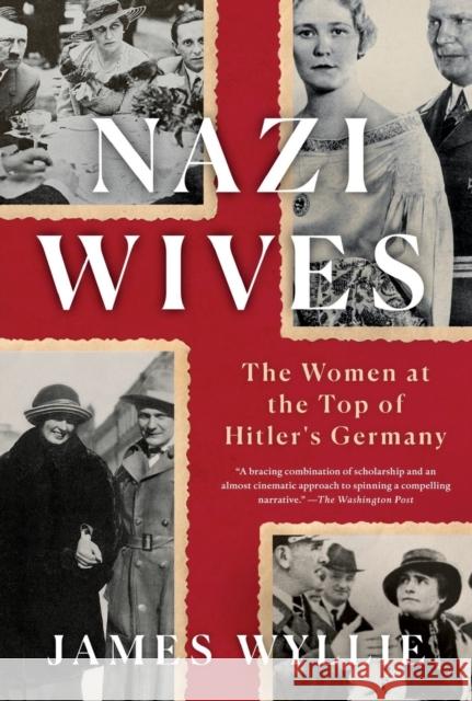 Nazi Wives: The Women at the Top of Hitler's Germany James Wyllie 9781250815965 St. Martin's Griffin - książka