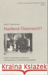 Naziland Österreich!? Wassermann, Heinz P. 9783706516617 StudienVerlag - książka