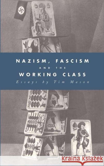 Nazism, Fascism and the Working Class Tim Mason Jane Caplan Timothy W. Mason 9780521432122 Cambridge University Press - książka