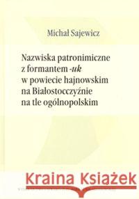 Nazwiska patronimiczne z formantem... Sajewicz Michał 9788377842942 UMCS - książka