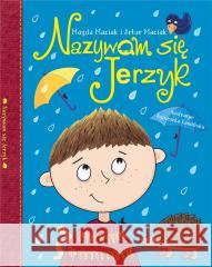 Nazywam się Jerzyk Magda Maciak, Artur Maciak 9788367498760 Ibis/Books - książka