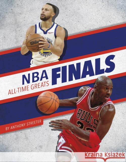 NBA Finals All-Time Greats Anthony Streeter 9781634948623 Press Box Books - książka