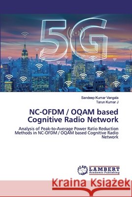 NC-OFDM / OQAM based Cognitive Radio Network Vangala, Sandeep Kumar 9786200454553 LAP Lambert Academic Publishing - książka