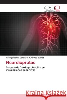 Ncardioprotec Ibáñez García, Rodrigo 9786202109017 Editorial Académica Española - książka