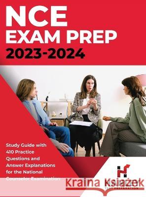 NCE Exam Prep 2023-2024: Study Guide with 410 Practice Questions and Answer Explanations for the National Counselor Examination Shawn Blake   9781951652753 Hanley Publications LLC - książka