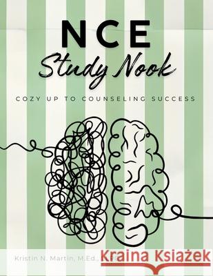 NCE Study Nook: Cozy Up to Counseling Success! Kristin Martin 9781257985494 Lulu.com - książka