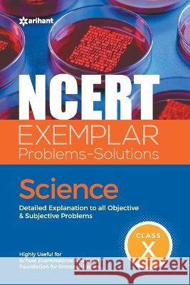 NCERT Exemplar Problems-Solutions Science class 10th Rajesh Singh Indu Gupta Sikha Sharma 9789327197396 Arihant Publication India Limited - książka