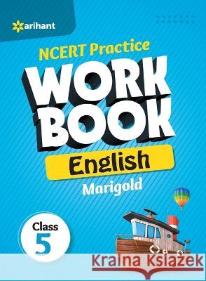 NCERT Practice Workbook English Marigold Class 5th Emmanuel D'Souza Gloria D'Souza 9789327196870 Arihant Publication India Limited - książka