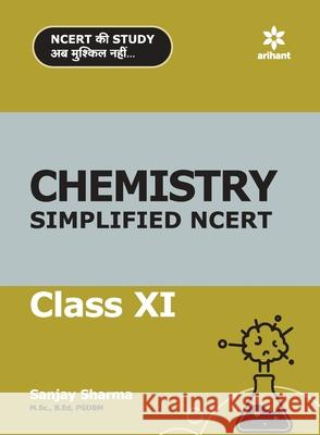 NCERT Simplified Chemistry 11th Sanjay Sharma 9789324196316 Arihant Publication India Limited - książka