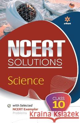 NCERT Solutions - Science for Class 10th Sk Singh Geetika Khanna Kanchan Upreti 9789327197228 Arihant Publication India Limited - książka