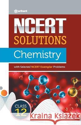 NCERT Solutions Chemistry Class 12th Geeta Rastogi 9789327198188 Arihant Publication India Limited - książka