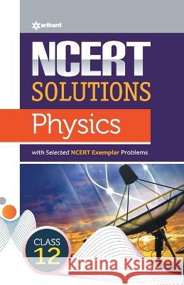 NCERT Solutions Physics Class12th Nidhi Goel 9789327198171 Arihant Publication India Limited - książka