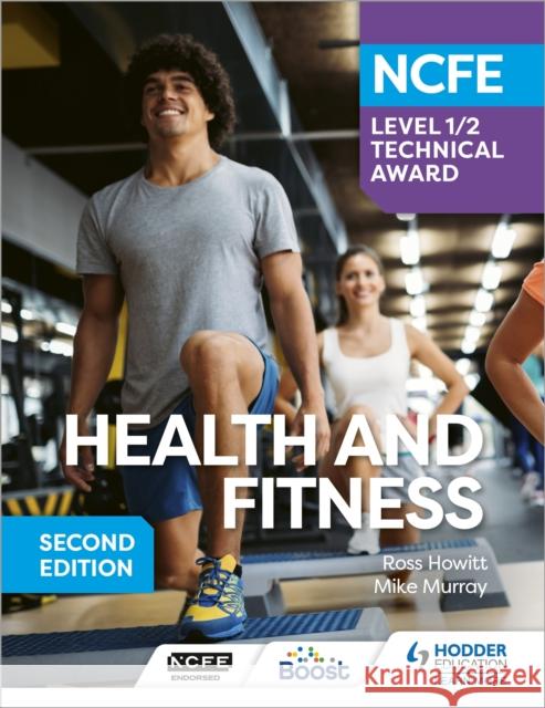 NCFE Level 1/2 Technical Award in Health and Fitness, Second Edition Murray, Mike 9781398369016 Hodder Education - książka