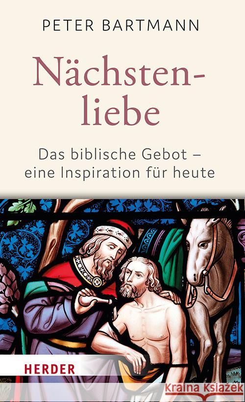 Nächstenliebe Bartmann, Peter 9783451397264 Herder, Freiburg - książka