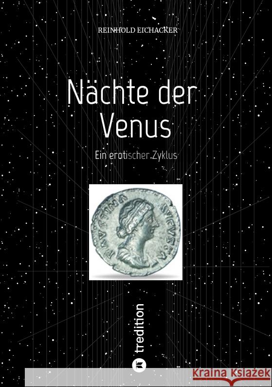 Nächte der Venus Eichacker, Reinhold 9783384596895 tredition - książka