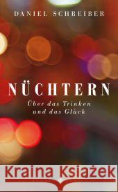 Nüchtern : Über das Trinken und das Glück Schreiber, Daniel 9783446246508 Hanser Berlin - książka